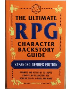 The Ultimate RPG Character Background Guide Expanded Genres Edition