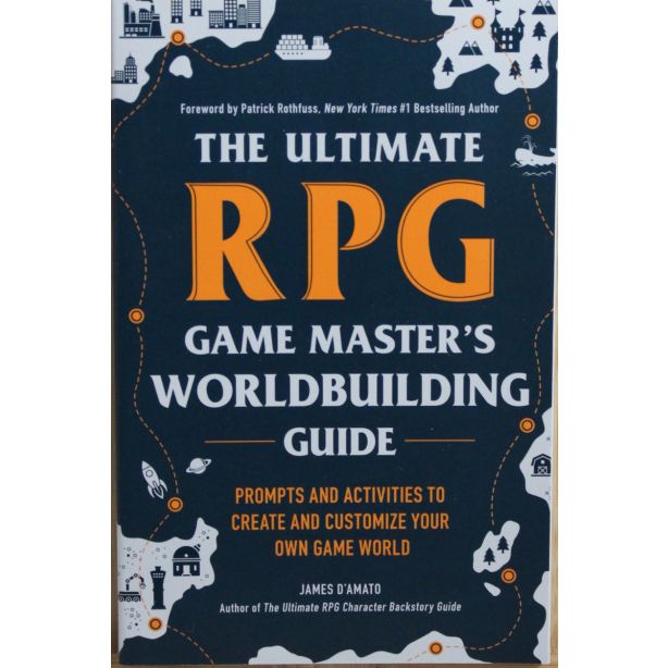 The Ultimate RPG Game Master's Worldbuilding Guide