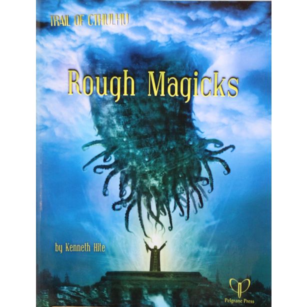 Trail of Cthulhu: Rough Magicks